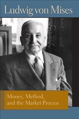 Money, Method and the Market Process цена и информация | Книги по экономике | 220.lv