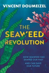 Seaweed Revolution: How Seaweed Has Shaped Our Past and Can Save Our Future цена и информация | Книги по социальным наукам | 220.lv