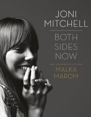 Joni Mitchell: Both Sides Now: Conversations with Malka Marom 2nd New edition цена и информация | Биографии, автобиографии, мемуары | 220.lv