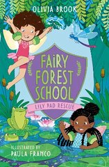 Fairy Forest School: Lily Pad Rescue: Book 4 cena un informācija | Grāmatas pusaudžiem un jauniešiem | 220.lv
