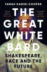 Great White Bard: Shakespeare, Race and the Future цена и информация | Исторические книги | 220.lv