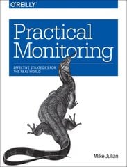 Practical Monitoring: Effective Strategies for the Real World цена и информация | Книги по экономике | 220.lv