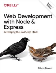 Web Development with Node and Express: Leveraging the JavaScript Stack 2nd edition цена и информация | Книги по экономике | 220.lv