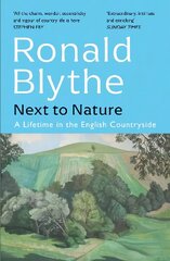 Next to Nature: A Lifetime in the English Countryside cena un informācija | Grāmatas par veselīgu dzīvesveidu un uzturu | 220.lv