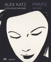 Alex Katz Catalogue Raisonne: Prints 1947-2022: Prints: Catalogue Raisonne, 1947-2022 цена и информация | Книги об искусстве | 220.lv