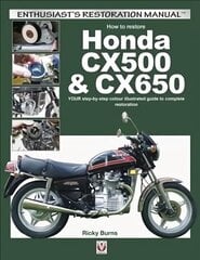 How to Restore Honda Cx500 & Cx650: Your Step-by-Step Colour Illustrated Guide to Complete Restoration цена и информация | Путеводители, путешествия | 220.lv