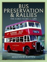 Bus Preservation and Rallies: The Early Years to 1980 цена и информация | Путеводители, путешествия | 220.lv