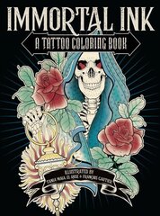 Immortal Ink: A Tattoo Coloring Book cena un informācija | Grāmatas par veselīgu dzīvesveidu un uzturu | 220.lv