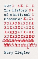 Roe: The History of a National Obsession цена и информация | Книги по экономике | 220.lv