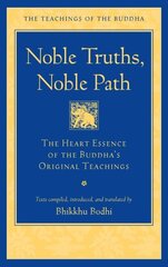 Noble Truths, Noble Path: The Heart Essence of the Buddha's Original Teachings цена и информация | Духовная литература | 220.lv