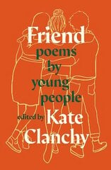 Friend: Poems by Young People cena un informācija | Grāmatas pusaudžiem un jauniešiem | 220.lv