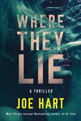 Where They Lie: A Thriller цена и информация | Фантастика, фэнтези | 220.lv