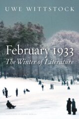 February 1933: The Winter of Literature cena un informācija | Vēstures grāmatas | 220.lv