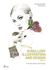 Jewellery Illustration and Design, Vol.2: From the Idea to the Project: From the Idea to the Project цена и информация | Книги о питании и здоровом образе жизни | 220.lv