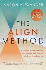 The Align Method: A Modern Movement Guide to Awaken and Strengthen Your Body and Mind cena un informācija | Pašpalīdzības grāmatas | 220.lv