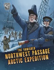 Vanished Northwest Passage Arctic Expedition cena un informācija | Grāmatas pusaudžiem un jauniešiem | 220.lv