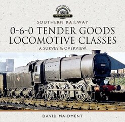 Southern Railway, 0-6-0 Tender Goods Locomotive Classes: A Survey and Overview cena un informācija | Ceļojumu apraksti, ceļveži | 220.lv