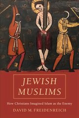 Jewish Muslims: How Christians Imagined Islam as the Enemy cena un informācija | Garīgā literatūra | 220.lv
