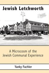 Jewish Letchworth: A Microcosm of the Jewish Communal Experience cena un informācija | Sociālo zinātņu grāmatas | 220.lv