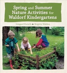 Spring and Summer Nature Activities for Waldorf Kindergartens cena un informācija | Sociālo zinātņu grāmatas | 220.lv