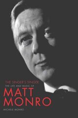 Matt Monro: The Singer's Singer: The Singer's Singer cena un informācija | Biogrāfijas, autobiogrāfijas, memuāri | 220.lv