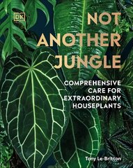 Not Another Jungle: Comprehensive Care for Extraordinary Houseplants цена и информация | Книги по садоводству | 220.lv