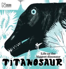 Titanosaur: Life as the biggest dinosaur cena un informācija | Grāmatas mazuļiem | 220.lv