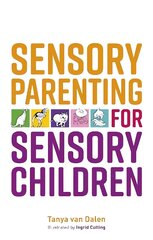 Sensory Parenting for Sensory Children цена и информация | Самоучители | 220.lv