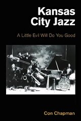 Kansas City Jazz: A Little Evil Will Do You Good cena un informācija | Mākslas grāmatas | 220.lv