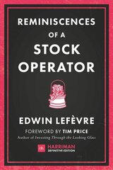 Reminiscences of a Stock Operator: The Classic Novel Based on the Life of Legendary Stock Market Speculator Jesse Livermore cena un informācija | Ekonomikas grāmatas | 220.lv