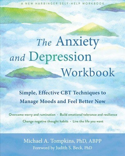 The Anxiety and Depression Workbook: Simple, Effective CBT Techniques to Manage Moods and Feel Better Now цена и информация | Pašpalīdzības grāmatas | 220.lv