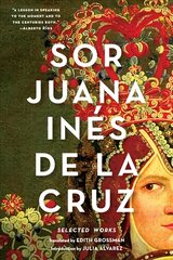 Sor Juana Ines de la Cruz: Selected Works цена и информация | Поэзия | 220.lv