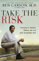 Take the Risk: Learning to Identify, Choose, and Live with Acceptable Risk cena un informācija | Garīgā literatūra | 220.lv