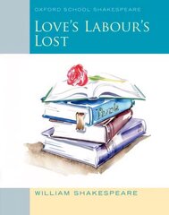 Oxford School Shakespeare: Love's Labour's Lost цена и информация | Рассказы, новеллы | 220.lv