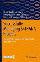 Successfully Managing S/4HANA Projects: The Definitive Guide to the Next Digital Transformation 1st ed. 2022 cena un informācija | Ekonomikas grāmatas | 220.lv