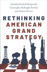 Rethinking American Grand Strategy cena un informācija | Sociālo zinātņu grāmatas | 220.lv
