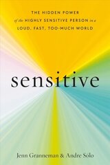 Sensitive: The Hidden Power of the Highly Sensitive Person in a Loud, Fast, Too-Much World цена и информация | Книги по социальным наукам | 220.lv