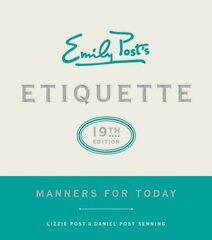 Emily Post's Etiquette: Manners for Today 19th Edition цена и информация | Самоучители | 220.lv