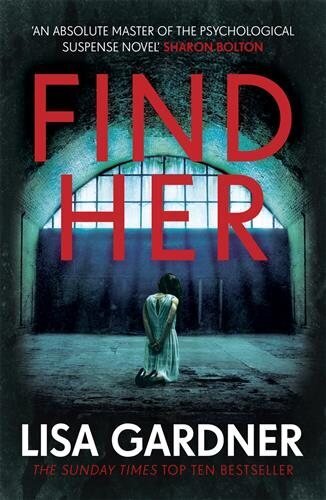 Find Her: An absolutely gripping thriller from the international bestselling author cena un informācija | Fantāzija, fantastikas grāmatas | 220.lv