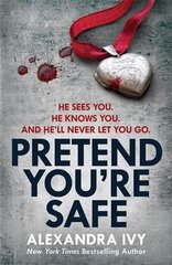 Pretend You're Safe: A gripping thriller of page-turning suspense цена и информация | Фантастика, фэнтези | 220.lv