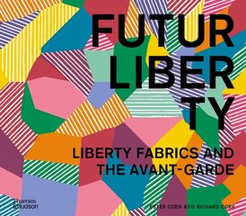 FuturLiberty: Liberty Fabrics and the Avant-Garde цена и информация | Книги об искусстве | 220.lv