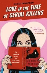 Love in the Time of Serial Killers: TikTok made me buy it: a criminally addictive romance from the bestselling author цена и информация | Фантастика, фэнтези | 220.lv