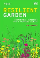 RHS Resilient Garden: Sustainable Gardening for a Changing Climate цена и информация | Книги по садоводству | 220.lv