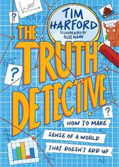 Truth Detective: How to make sense of a world that doesn't add up cena un informācija | Grāmatas pusaudžiem un jauniešiem | 220.lv