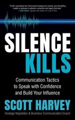 Silence Kills: Communication Tactics to Speak with Confidence and Build Your Influence cena un informācija | Sociālo zinātņu grāmatas | 220.lv