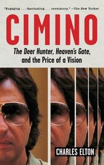 Cimino: The Deer Hunter, Heaven's Gate, and the Price of a Vision цена и информация | Биографии, автобиографии, мемуары | 220.lv