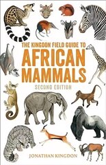 Kingdon Field Guide to African Mammals: Second Edition 2nd edition цена и информация | Книги о питании и здоровом образе жизни | 220.lv