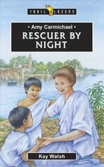 Amy Carmichael: Rescuer By Night Revised ed. цена и информация | Книги для подростков и молодежи | 220.lv