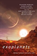 Exoplants: Diamond Worlds, Super Earths, Pulsar Planets, and the New Search for Life Beyond Our Solar System cena un informācija | Grāmatas par veselīgu dzīvesveidu un uzturu | 220.lv