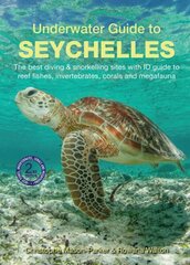 Underwater Guide to Seychelles (2nd edition) 2nd Revised edition cena un informācija | Grāmatas par veselīgu dzīvesveidu un uzturu | 220.lv